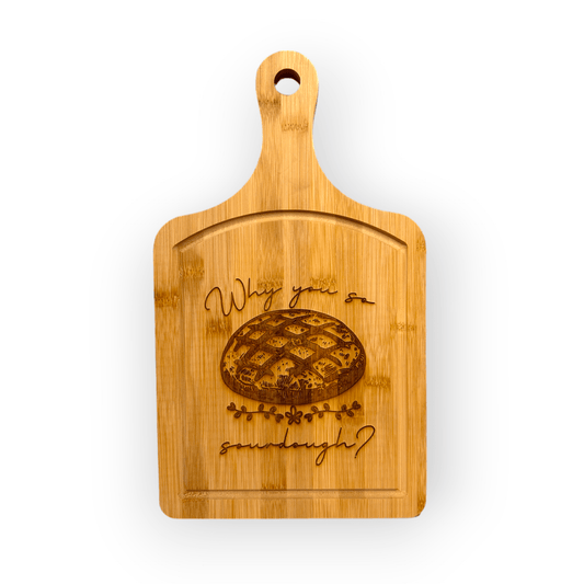 Why You So Sourdough Laser Engraved Bamboo Cutting Board - Detroit Dry Goods