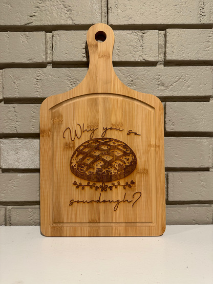 Why You So Sourdough Laser Engraved Bamboo Cutting Board